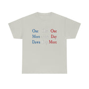 One Day More Basic Tee