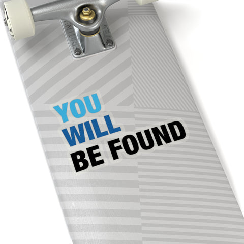 You Will Be Found Stickers