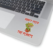 Don't Feed the Plants Stickers