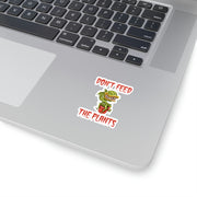 Don't Feed the Plants Stickers