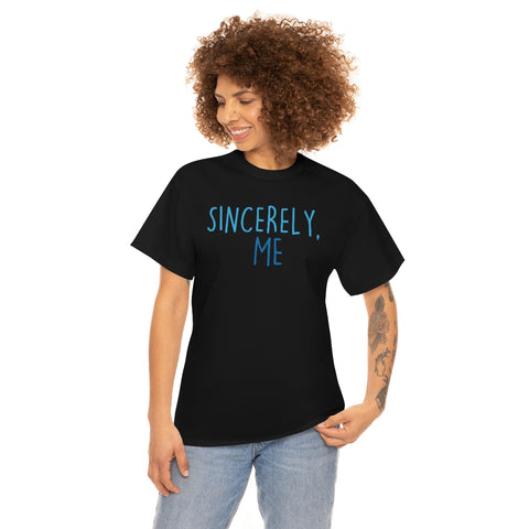 Sincerely, Me Basic Tee