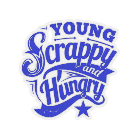 Young, Scrappy, and Hungry Stickers