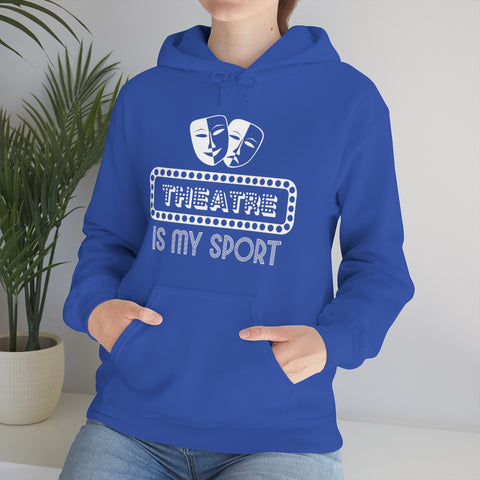 Theatre is My Sport Unisex Hoodie