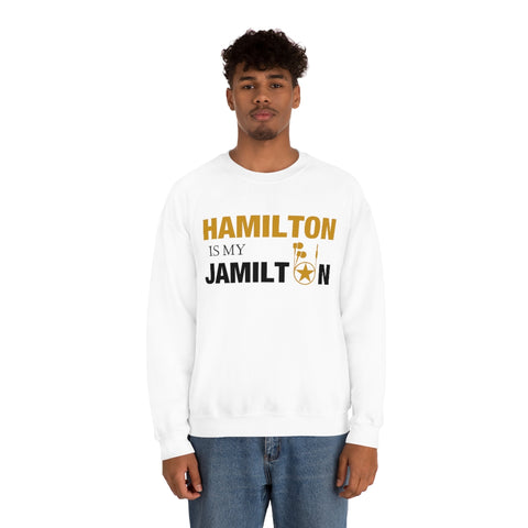 Hamilton is My Jamilton Unisex Crewneck