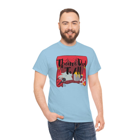 Theatre Dad to All Basic Tee