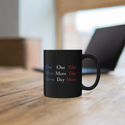 One Day More Mug
