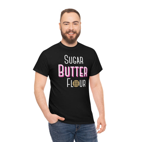 Sugar, Butter, Flour Basic Tee