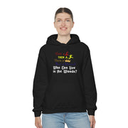 Who Can Live in the Woods Unisex Hoodie