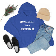 Mom, Dad, I'm a Thespian Unisex Hoodie