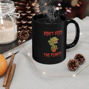 Don't Feed the Plants Mug