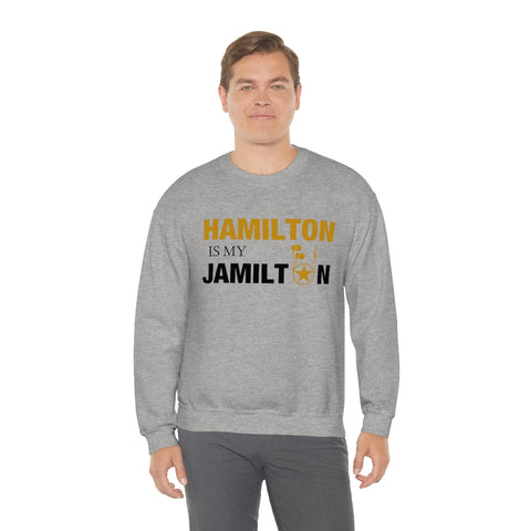 Hamilton is My Jamilton Unisex Crewneck