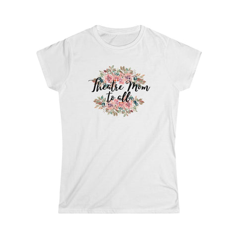 Theatre Mom to All Fitted Tee