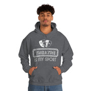 Theatre is My Sport Unisex Hoodie