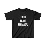 I Can't, I Have Rehearsal Youth Tee