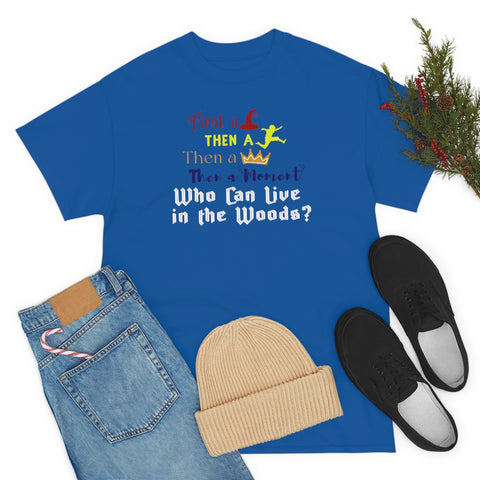 Who Can Live in the Woods Graphic Tee