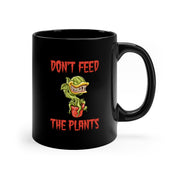 Don't Feed the Plants Mug