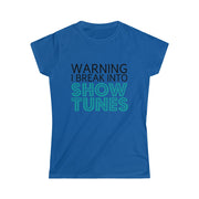 Warning! I Break into Showtunes Fitted Tee