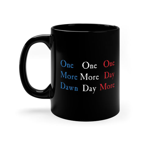 One Day More Mug