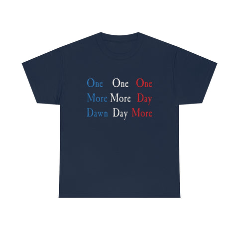 One Day More Basic Tee