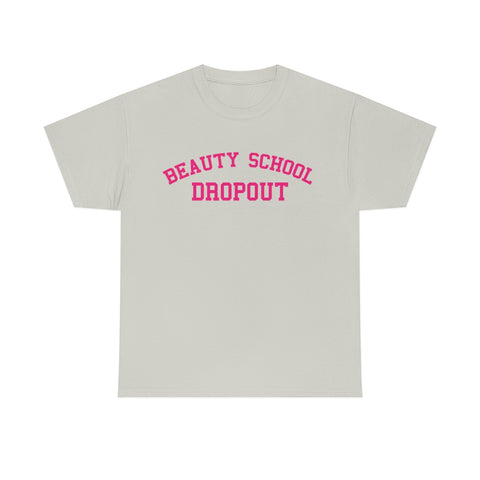 Beauty School Dropout Basic Tee