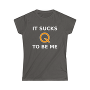 Sucks To Be Me Fitted Tee