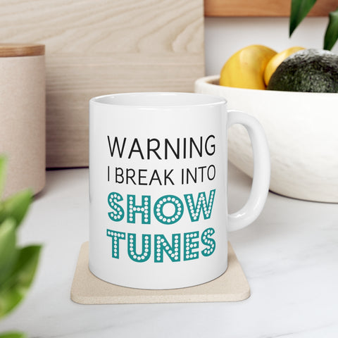 Warning! I Break into Showtunes Mug
